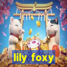 lily foxy