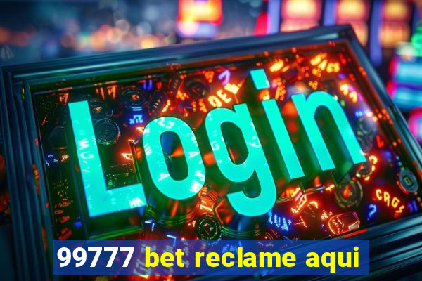 99777 bet reclame aqui