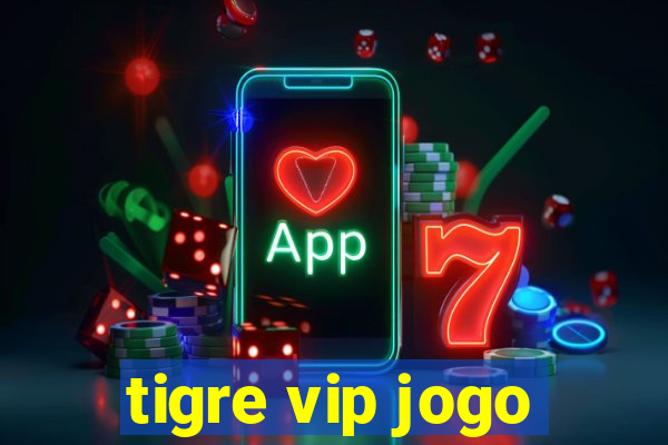 tigre vip jogo