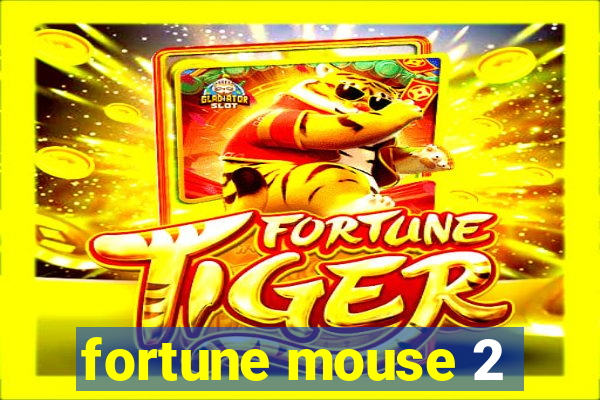 fortune mouse 2