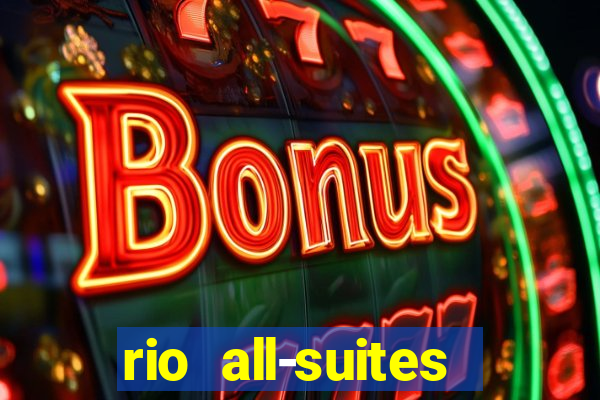 rio all-suites hotel & casino las vegas