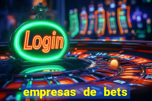 empresas de bets no brasil