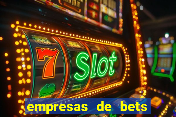 empresas de bets no brasil