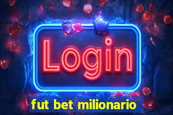 fut bet milionario