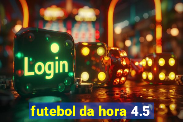 futebol da hora 4.5