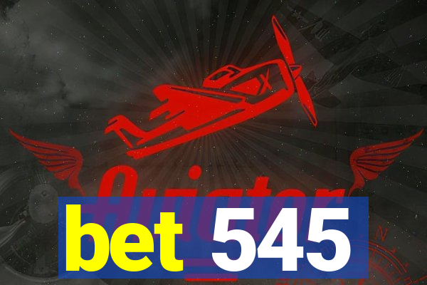 bet 545