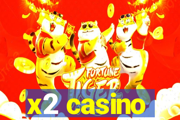 x2 casino