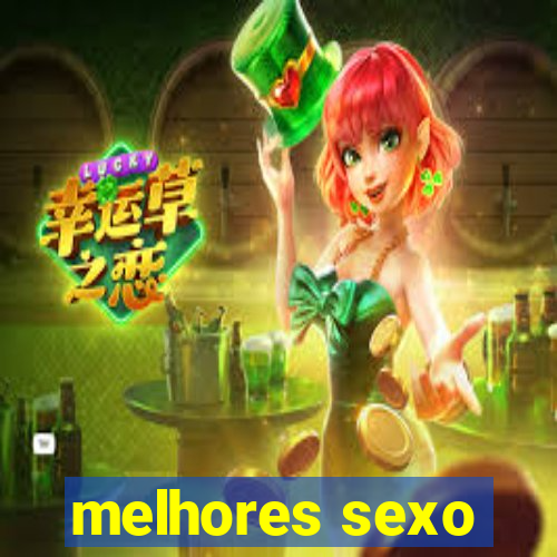 melhores sexo