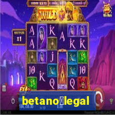 betano茅legal