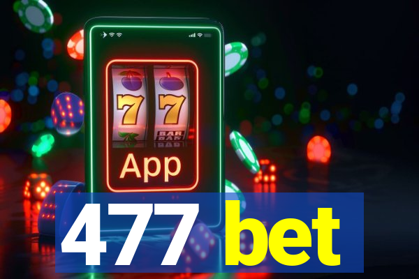 477 bet