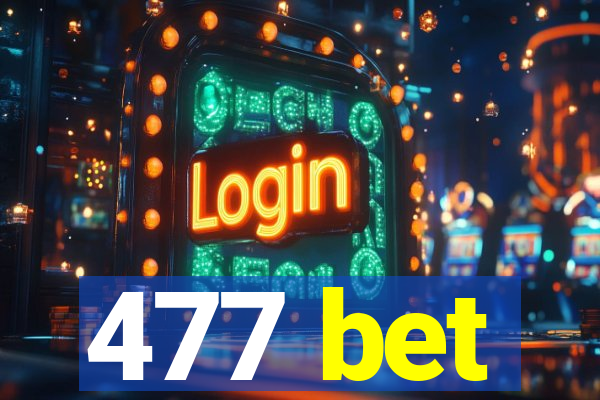 477 bet