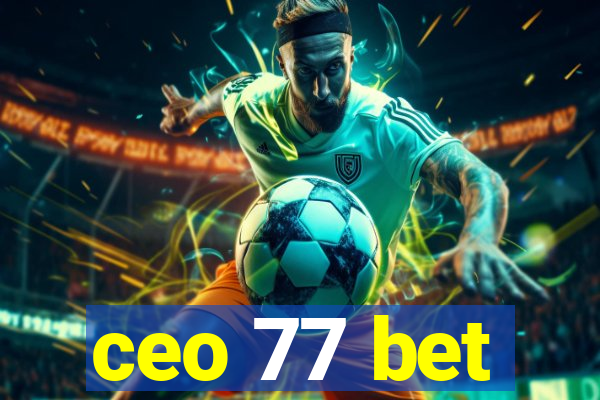 ceo 77 bet