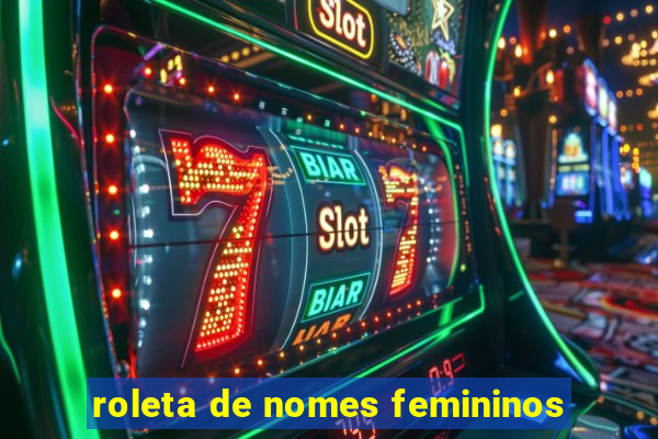 roleta de nomes femininos