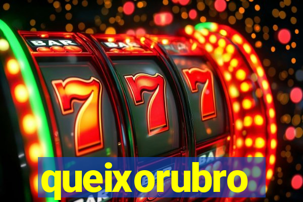 queixorubro