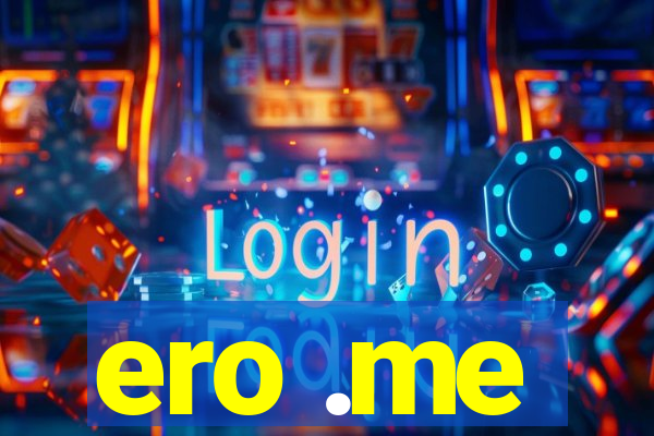 ero .me