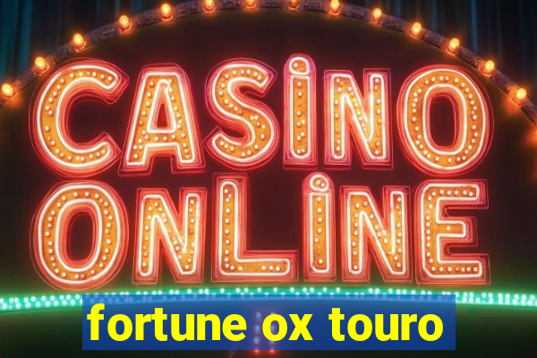 fortune ox touro