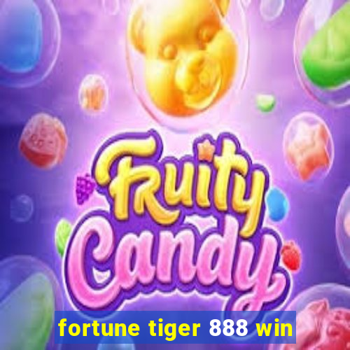 fortune tiger 888 win