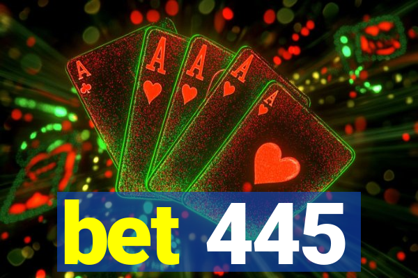 bet 445