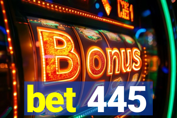 bet 445