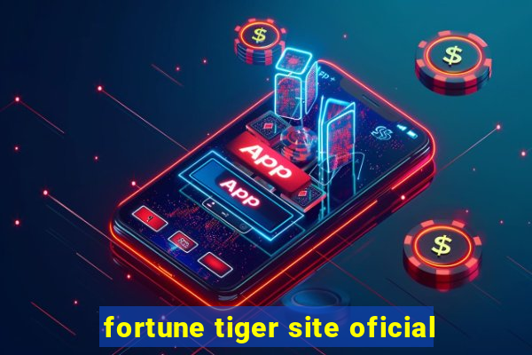 fortune tiger site oficial