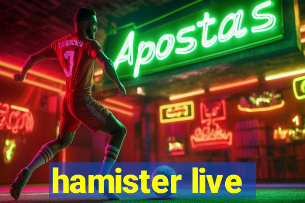 hamister live