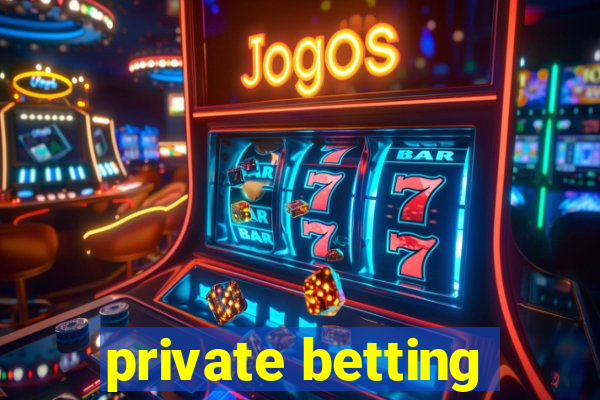 private betting