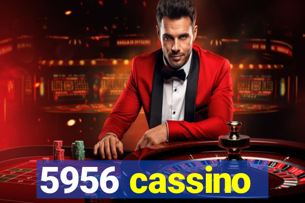 5956 cassino