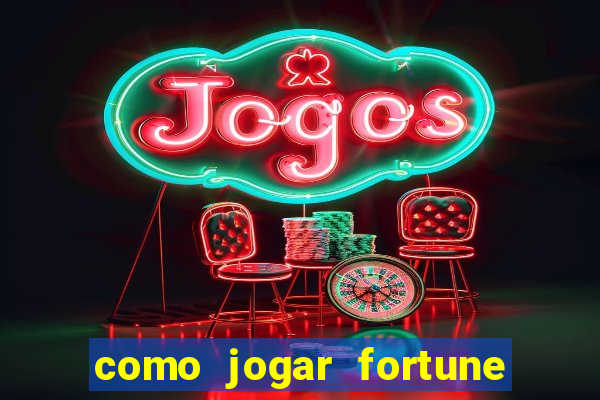 como jogar fortune tiger no modo demo