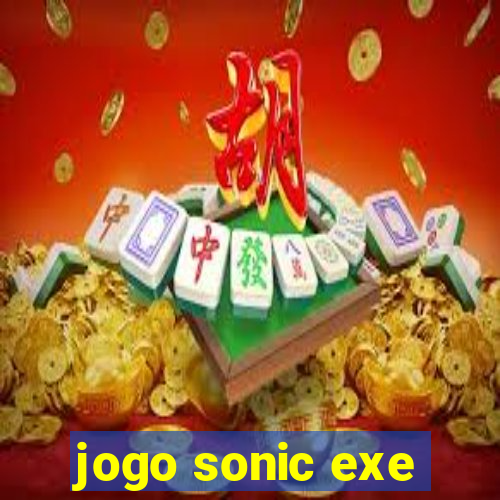 jogo sonic exe