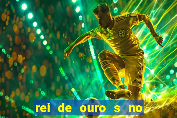 rei de ouro s no rei de ouros no amor