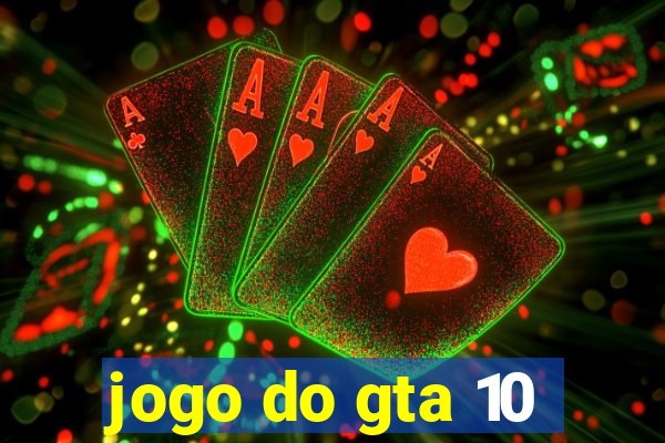 jogo do gta 10