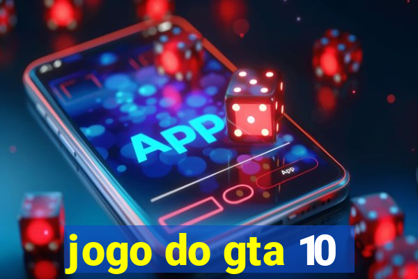 jogo do gta 10