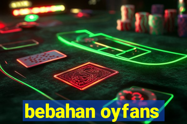 bebahan oyfans