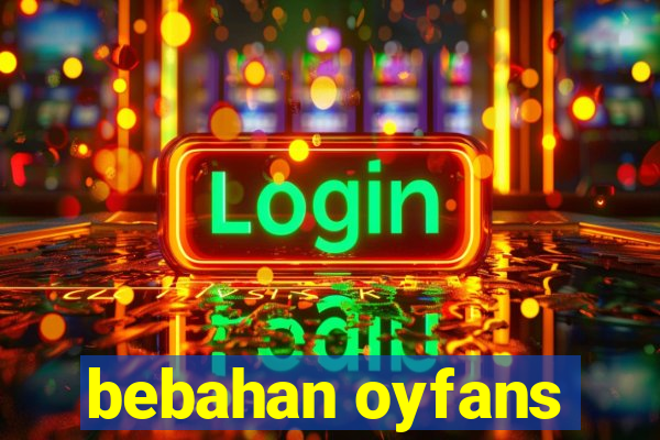 bebahan oyfans