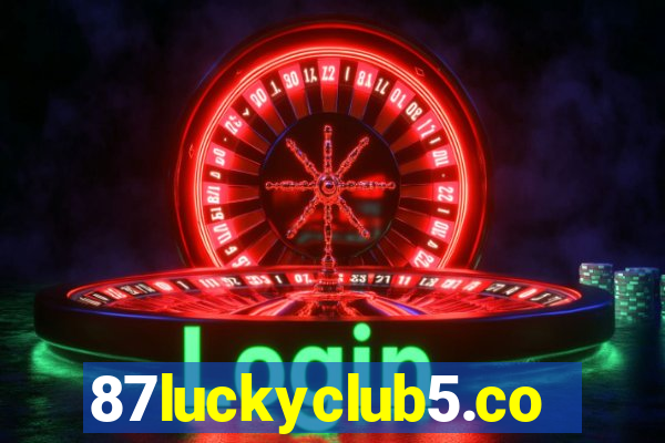 87luckyclub5.com