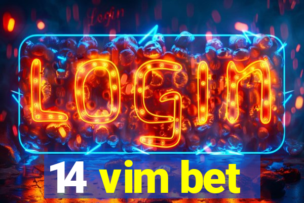 14 vim bet