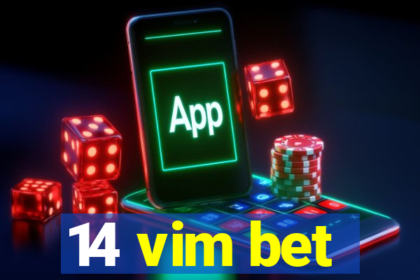 14 vim bet