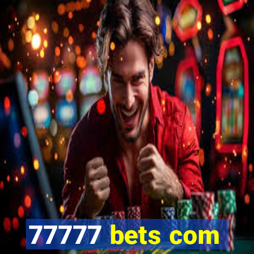 77777 bets com