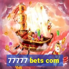 77777 bets com