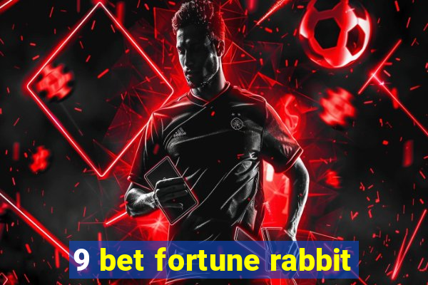 9 bet fortune rabbit