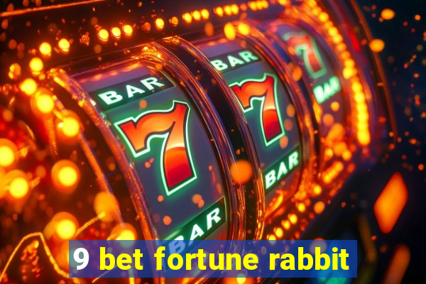 9 bet fortune rabbit