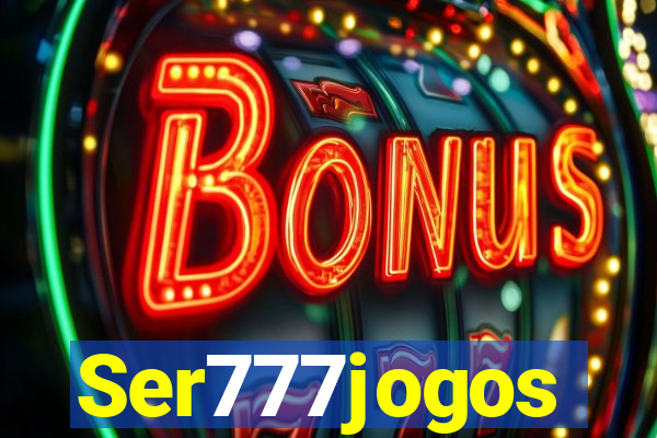 Ser777jogos