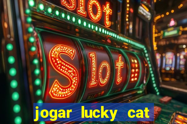 jogar lucky cat modo demo