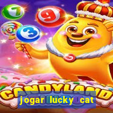 jogar lucky cat modo demo