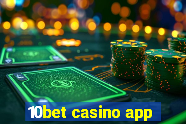 10bet casino app