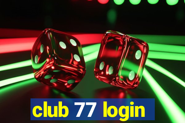 club 77 login