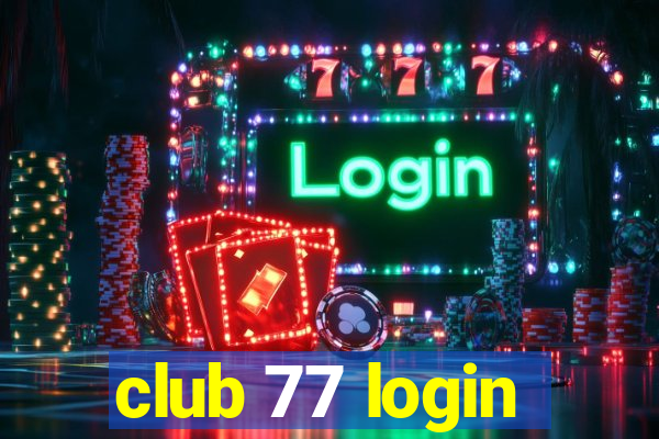 club 77 login