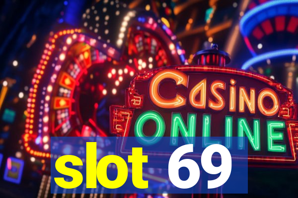 slot 69