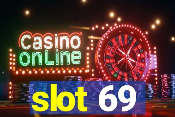 slot 69