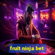 fruit ninja bet